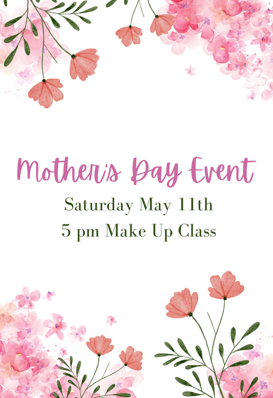Mother's Day Event  5/11 5pm Ticket